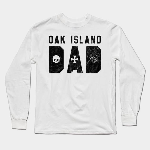 Oak Island Dad Treasure Mens Gift Long Sleeve T-Shirt by Kimhanderson